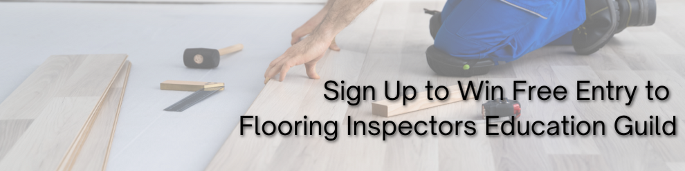 Flooring Inspectors and Installers: Sign Up to Win Free Entry to Flooring Inspectors Education Guild